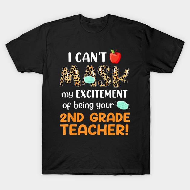 I can't mask my excitement of being your 2nd Grade Teacher T-Shirt by designathome